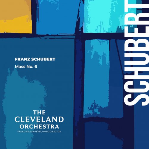 Cleveland Orchestra & Franz Welser-Möst - Schubert: Mass No. 6 in E-Flat Major (2023) [Hi-Res]