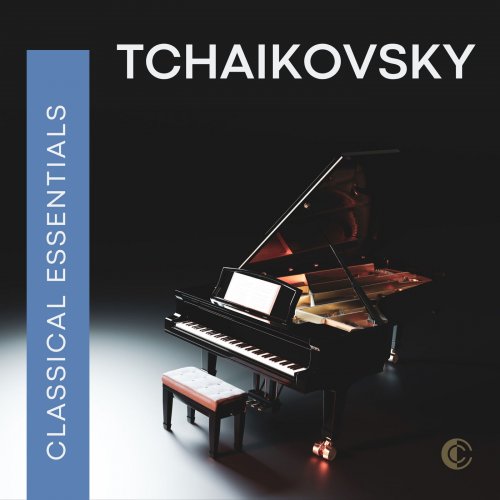 VA - Classical Essentials: Tchaikovsky (2023)