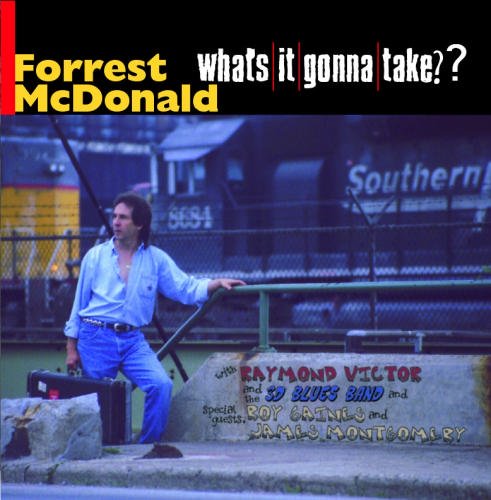 Forrest McDonald - What's It Gonna Take? (Reissue) (2019)