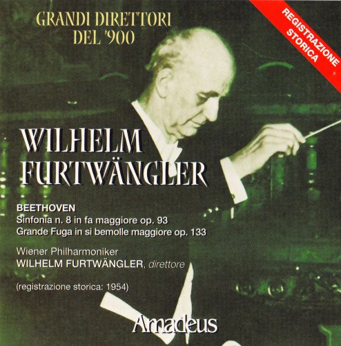 Wiener Philharmoniker, Wilhelm Furtwangler - Beethoven: Sinfonia N. 8 In Fa Maggiore Op. 93 / Grande Fuga In Si Bemolle Maggiore Op. 133 (2005)