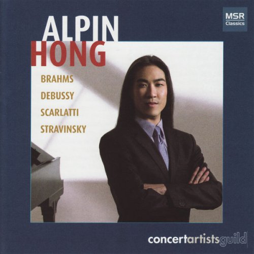 Alpin Hong - Brahms, Debussy, Scarlatti & Stravinsky: Alpin Hong Debut (2004)
