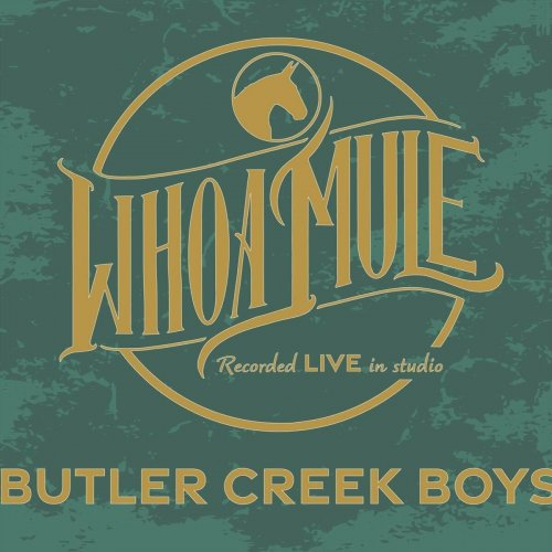 The Butler Creek Boys - Whoa Mule (2023)