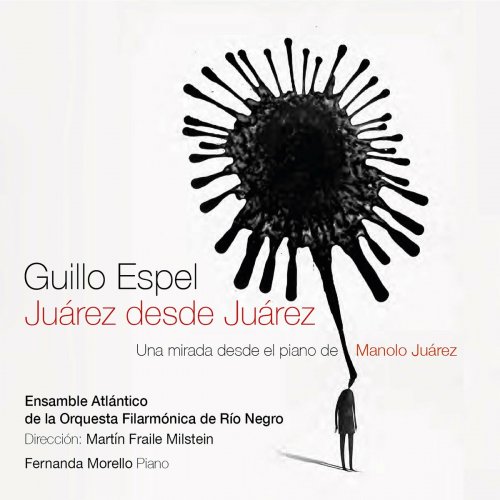 Guillo Espel - Juarez Desde Juarez, una Mirada Desde el Piano de Manolo Juarez (2023)