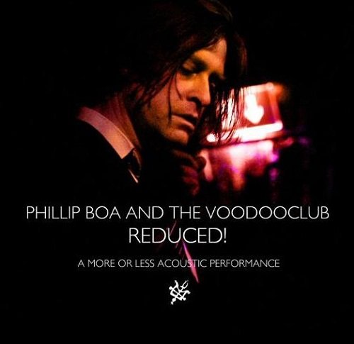 Phillip Boa & The Voodooclub - Reduced! (A More Or Less Acoustic Performance) (2013)