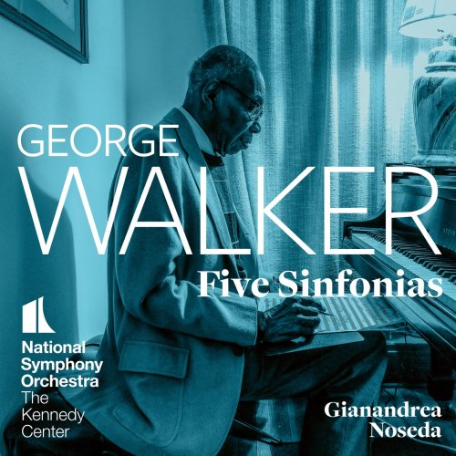 National Symphony Orchestra, Kennedy Center & Gianandrea Noseda - George Walker: Five Sinfonias (2023) [Hi-Res]