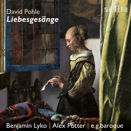 Benjamin Lyko, Alex Potter, e.g.baroque, Clemens Flick - David Pohle: Liebesgesänge (2023) [Hi-Res]