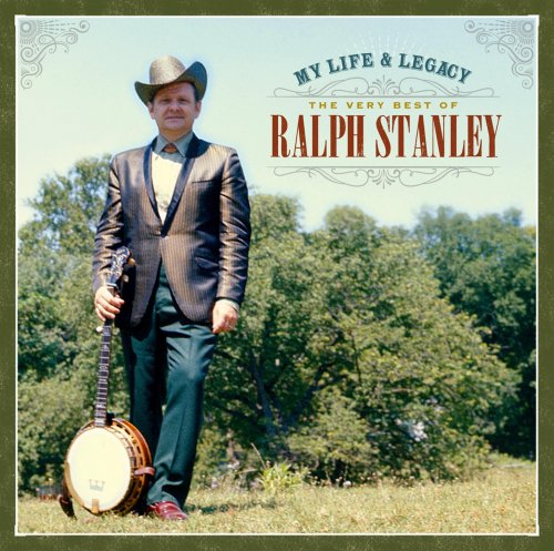 Ralph Stanley - My Life & Legacy: The Very Best of Ralph Stanley (2014)