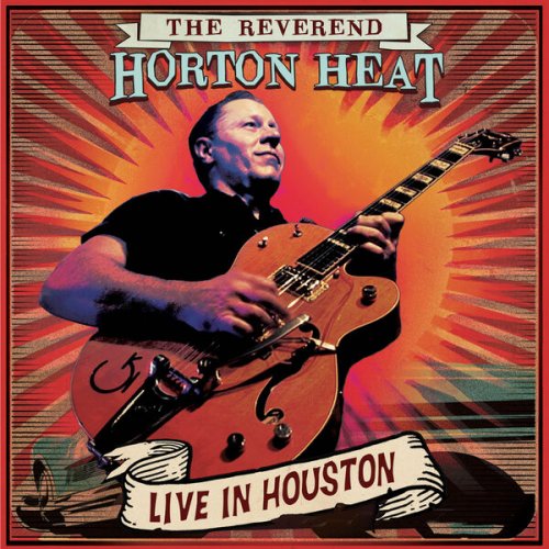 The Reverend Horton Heat - Live In Houston (Live In Houston 2009) (2023)