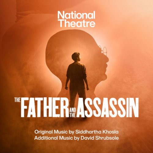 Siddhartha Khosla, National Theatre - The Father and the Assassin (2023) [Hi-Res]