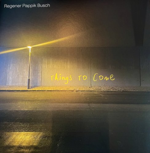Regener Pappik Busch - Things To Come (2022) LP