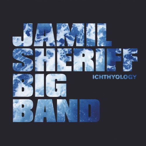 Jamil Sheriff Big Band - Ichthyology (2023) Hi-Res