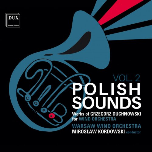 Warsaw Wind Orchestra - Polish Sounds, Works of Grzegorz Duchnowski for Wind Orchestra, Vol. 2 (2023) Hi-Res