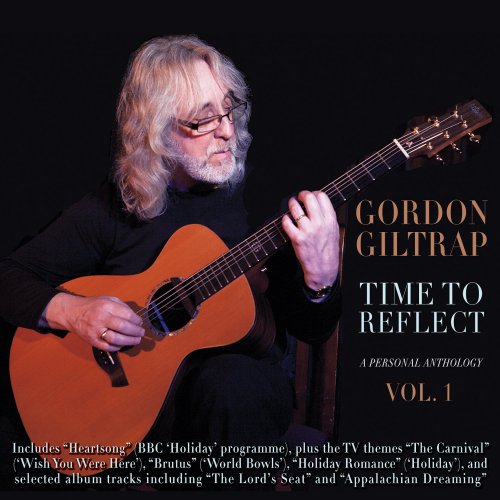 Gordon Giltrap - Time to Reflect: A Personal Anthology, Vol. 1 (2015)