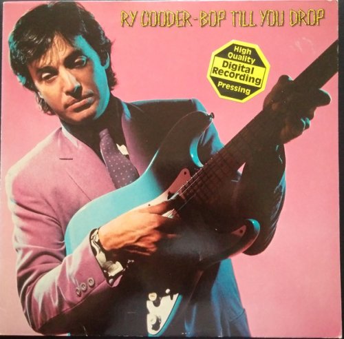 Ry Cooder - Bop Till You Drop (1979) LP