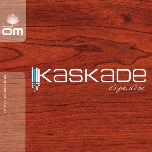 Kaskade - It's You, It's Me (2003) [CD-Rip]