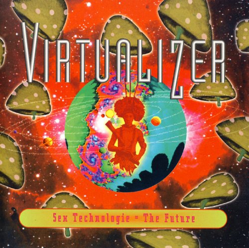 Virtualizer - Sex Technologie = The Future (1995)