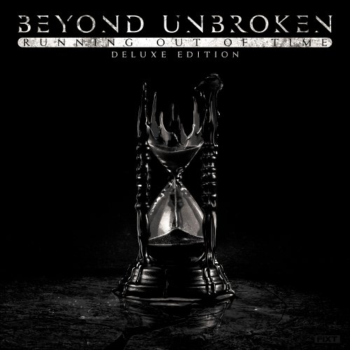 Beyond Unbroken - Running Out of Time (Deluxe Edition) (2023)