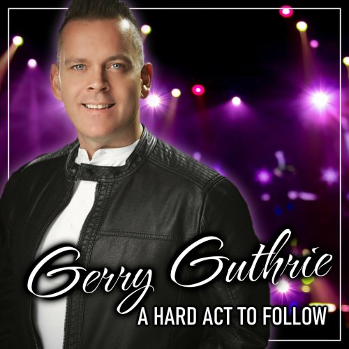 Gerry Guthrie - A Hard Act to Follow (2023)