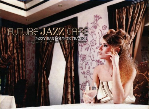 VA - Future Jazz Cafe - Jazzy Bar Lounge Tracks (2011)