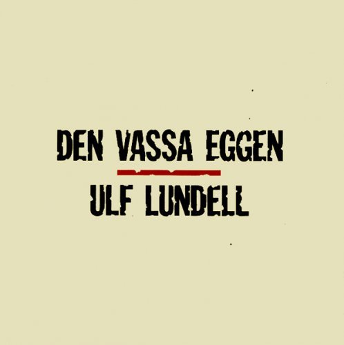 Ulf Lundell - Den Vassa Eggen (1986)