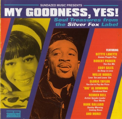 VA - My Goodness, Yes! - Soul Treasures From The Silver Fox Label (2005)