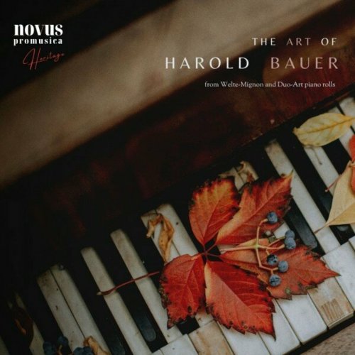 Harold Bauer - The Art of Harold Bauer. Piano Music from the Golden Age (2023)