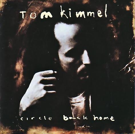Tom Kimmel - Circle Back Home (1990)