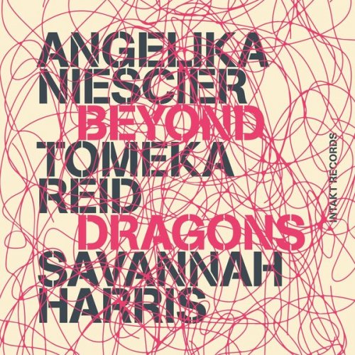 Angelika Niescier, Tomeka Reid & Savannah Harris - Beyond Dragons (2023)