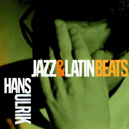 Hans Ulrik - Jazz & Latin Beats (2006)