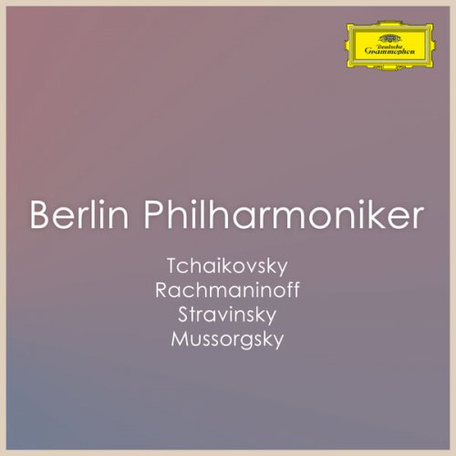 Berliner Philharmoniker - Berliner Philharmoniker: Pieces by Tchaikovsky, Rachmaninoff, Stravinsky & Mussorgsky (2023)