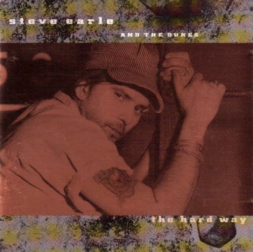 Steve Earle and The Dukes - The Hard Way (1990)