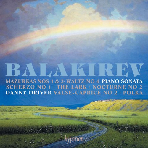Danny Driver - Balakirev: Piano Sonata & Other Works (2023) [Hi-Res]