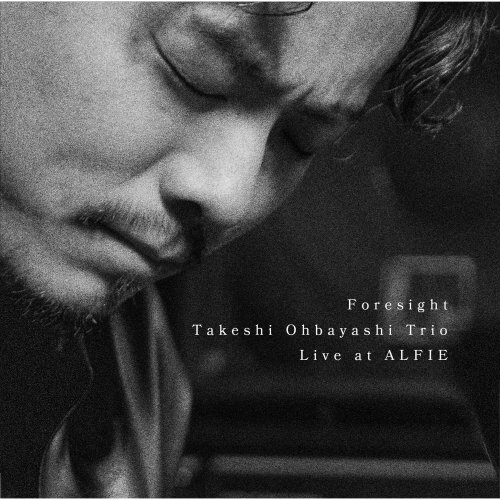 Takeshi Ohbayashi and Live at Alfie - Foresight (2023)