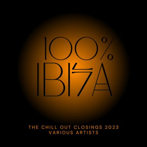 VA - 100% Ibiza (The Chill Out Closings 2023) (2023)