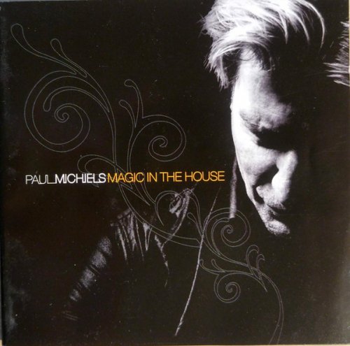 Paul Michiels - Magic In The House (2006)