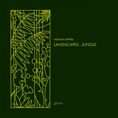 VA - LANDSCAPES . JUNGLE . gloom (2023)