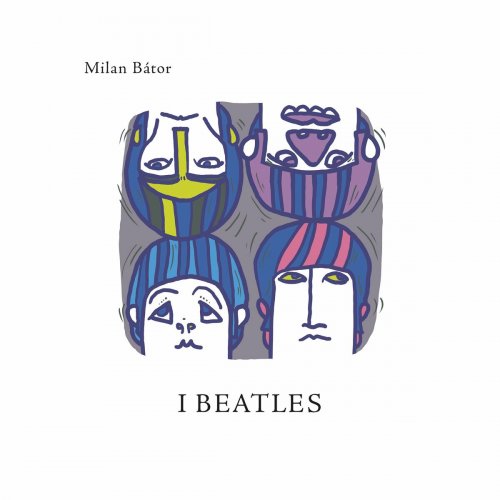 Milan Bátor - I Beatles (2023)