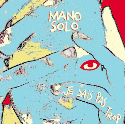 Mano Solo - Je Sais Pas Trop (1997)