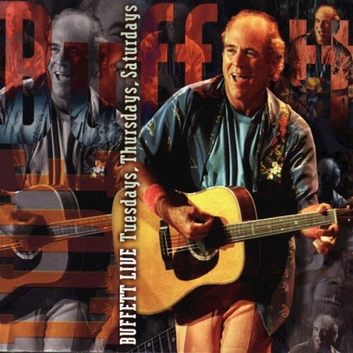 Jimmy Buffett - Buffett Live: Tuesdays, Thursdays, Saturdays (1999)