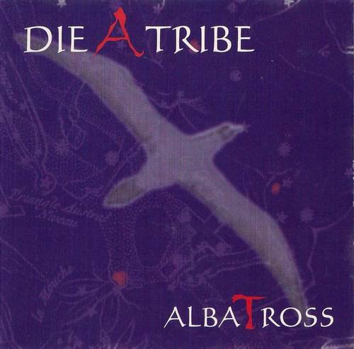 Die A Tribe - AlbaTross (1997)
