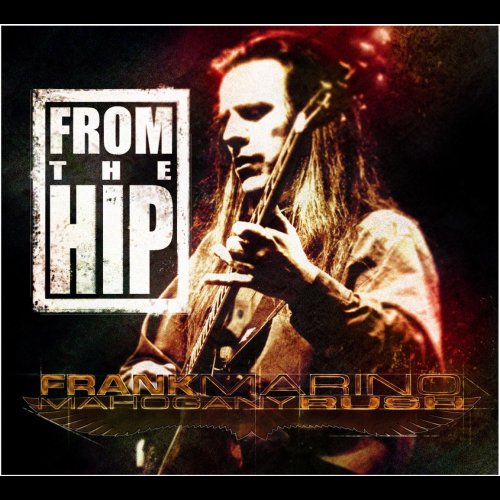 Frank Marino, Mahogany Rush -From the Hip (2005)