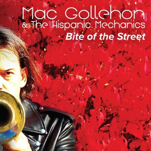 Mac Gollehon & The Hispanic Mechanics - Bite of the Street (2023)
