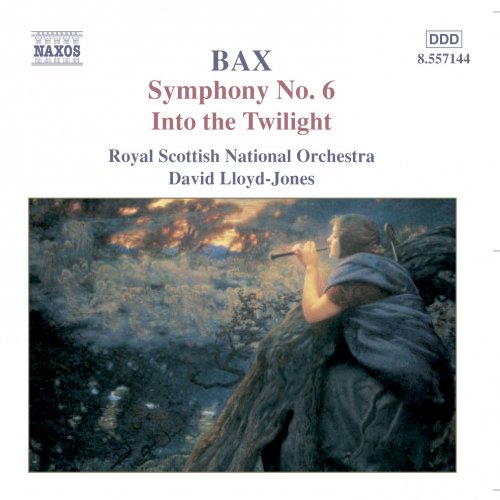 The Royal Scottish National Orchestra, David Lloyd-Jones - BAX: Symphony No. 6 / Into the Twilight (2003)
