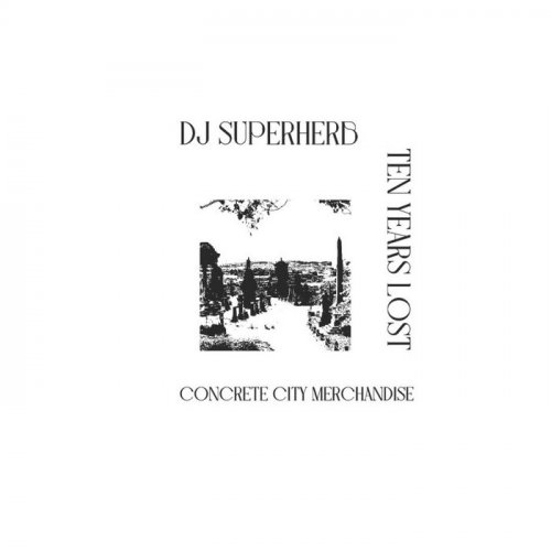Dj Superherb & Ten Years Lost - Concrete City Merchandise (2023)
