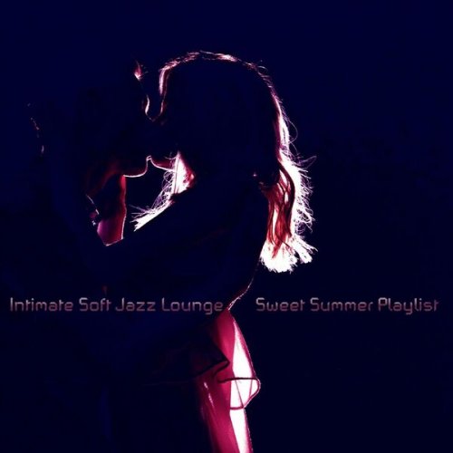 VA - Intimate Soft Jazz Lounge Sweet Summer Playlist (2023)