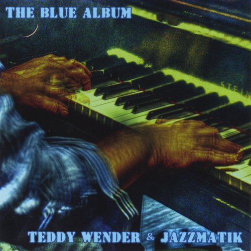 Teddy Wender, Jazzmatik - The Blue Album (2013)