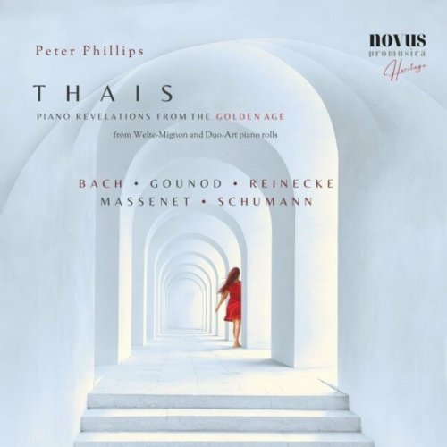 Peter Phillips - Thais. Piano Revelations from the Golden Age (2023)