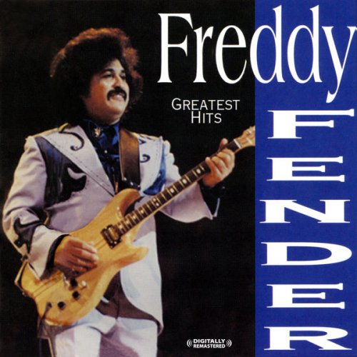 Freddy Fender - Greatest Hits (Digitally Remastered) (2008) FLAC