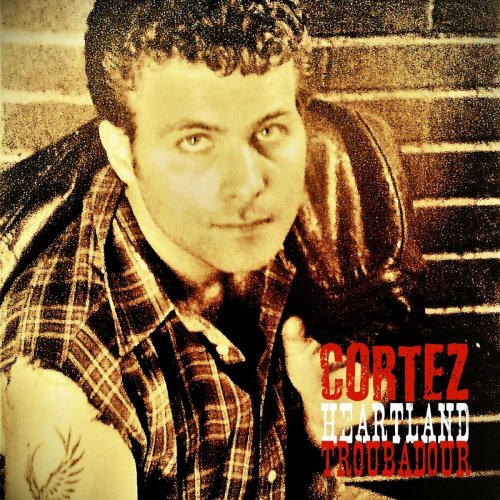 Cortez - Heartland Troubadour (2023)
