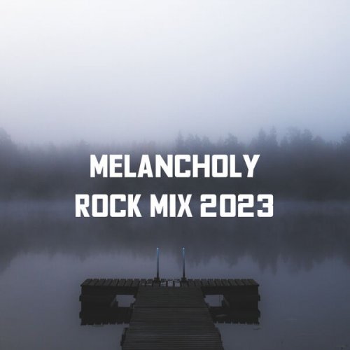 VA - Melancholy Rock Mix 2023 (2023)